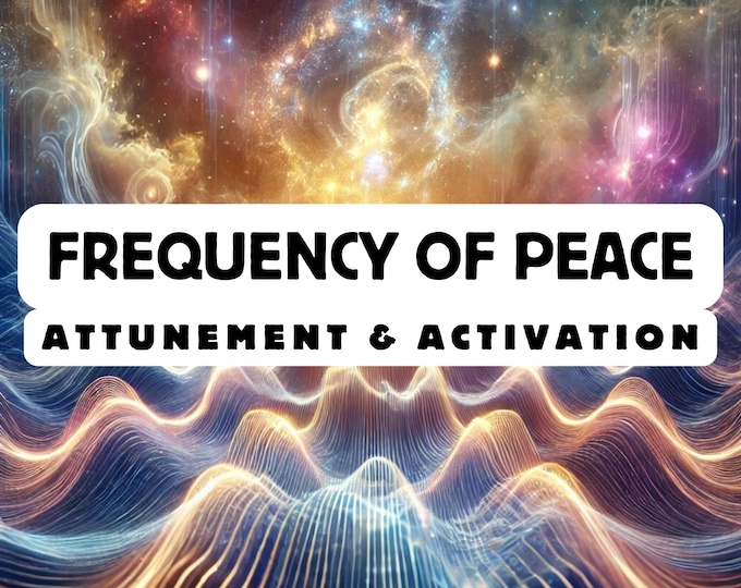 Frequency of Peace Attunement & activation, Spiritual Awakening ,Spiritual Attunement, Holy Attunement, Divine Attunement