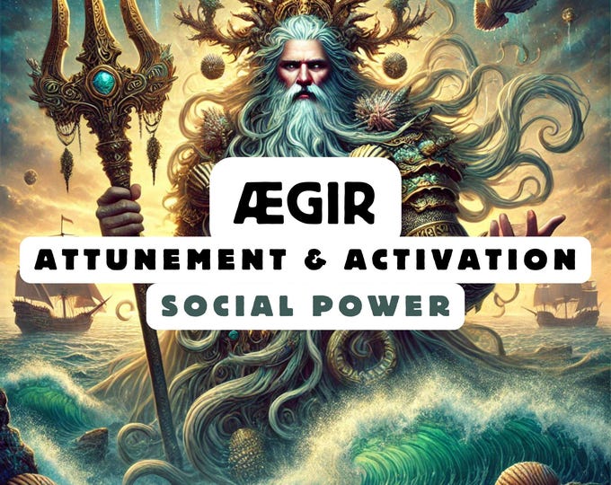Ægir Attunement & Activation , Spiritual Attunement, Cosmic Awakening , spiritual awakening,divine attunement, Social Power Attunement