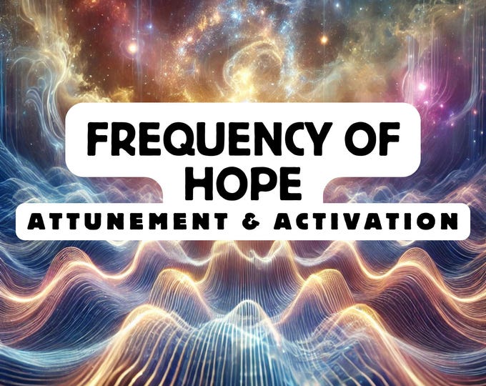 Frequency of Hope Attunement & activation, Spiritual Awakening ,Spiritual Attunement, Holy Attunement, Divine Attunement