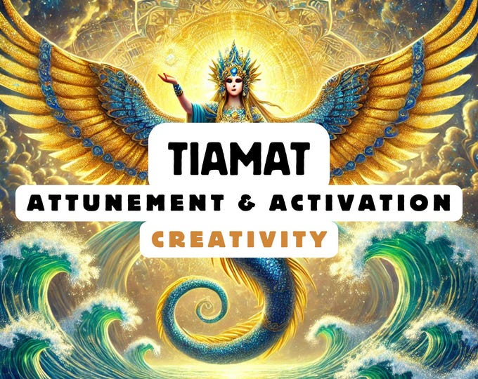 Tiamat Attunement & Activation , Spiritual Attunement, Cosmic Awakening , spiritual awakening,divine attunement