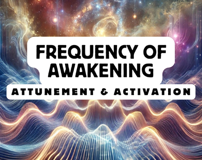 Frequency of Awakening Attunement & activation, Spiritual Awakening ,Spiritual Attunement, Holy Attunement, Divine Attunement