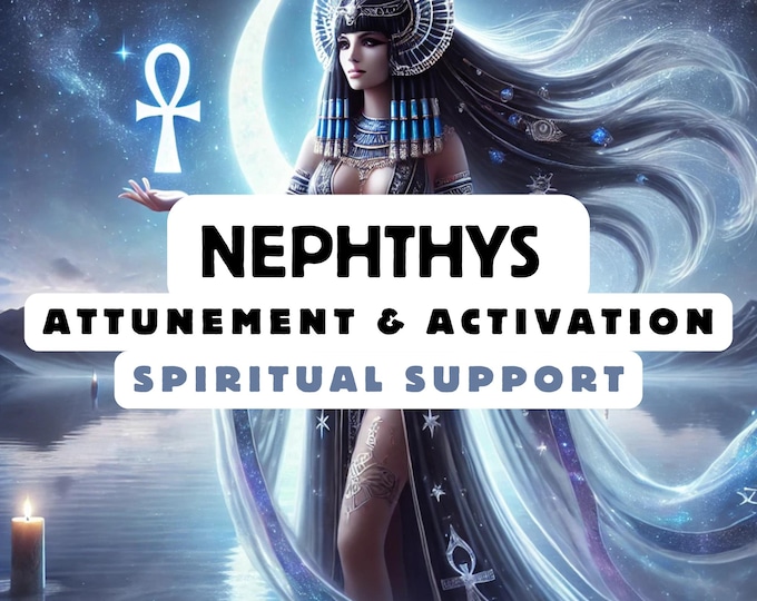 Nephthys Attunement & Activation , Spiritual Attunement, Spiritual Support , spiritual awakening