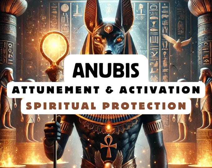 Anubis Attunement & Activation , Spiritual Attunement, Spiritual Protection , spiritual awakening