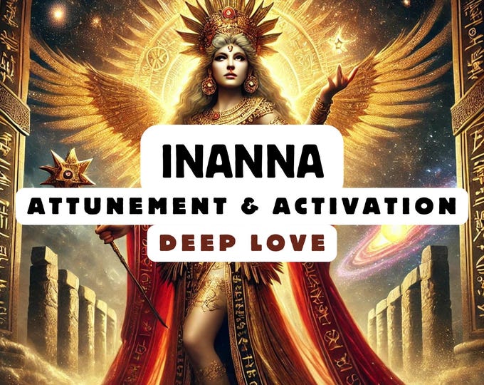 Inanna Attunement & Activation , Spiritual Attunement, Cosmic Awakening , spiritual awakening,divine attunement , Love Attunement