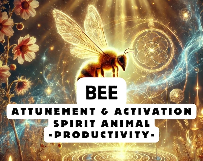 Bee Spirit Animal Attunement, Activation