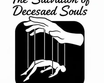 The Salvation Of Deceased Souls , Spiritual & Astral Freedom, Reaching the light , Spiritual Guidance , Psychic Reading