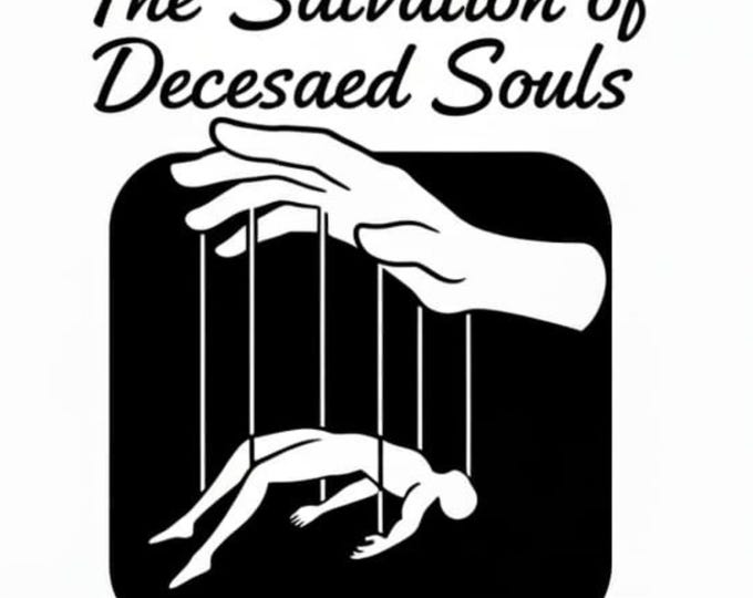 The Salvation Of Deceased Souls , Spiritual & Astral Freedom, Reaching the light , Spiritual Guidance , Psychic Reading