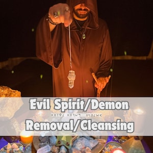 Evil Spirit / Demon Removal, Negative Entity Cleansing, Remove Negative Energy / Entities, Spiritual Cleansing