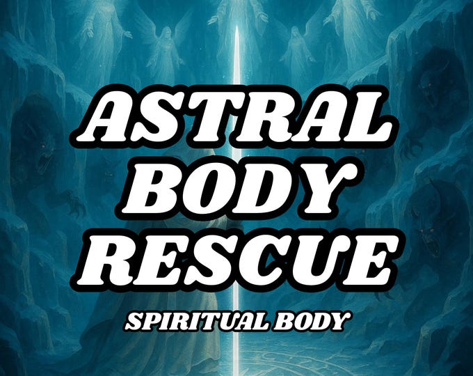Astral Body Rescue for Spiritual Body