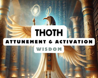 Thoth Attunement & Activation , Spiritual Attunement, Spiritual Wisdom , spiritual awakening