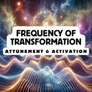 Frequenz der Transformation, Einstimmung & Aktivierung, Spirituelles Erwachen, Spirituelle Einstimmung, Heilige Einstimmung, Göttliche Einstimmung