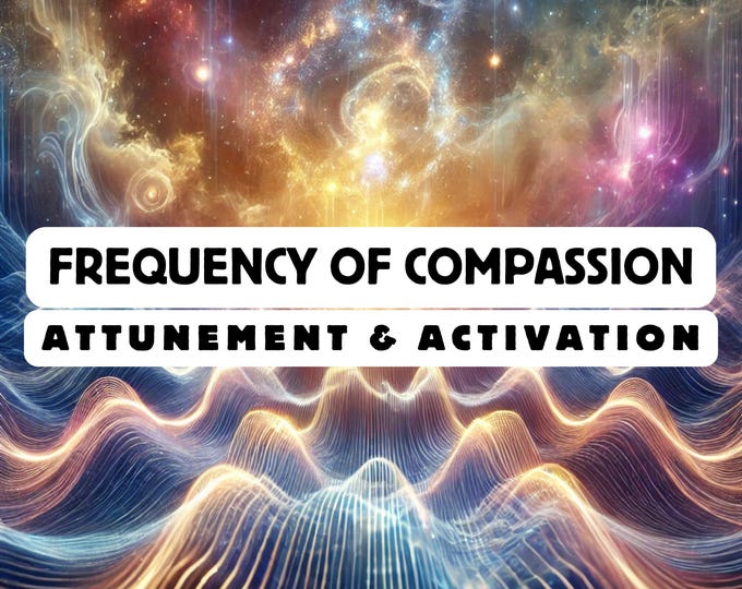Frequency of Compassion Attunement & activation, Spiritual Awakening ,Spiritual Attunement, Holy Attunement, Divine Attunement