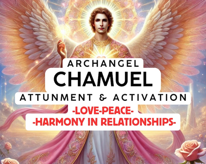 Archangel Chamuel Attunement & Activation