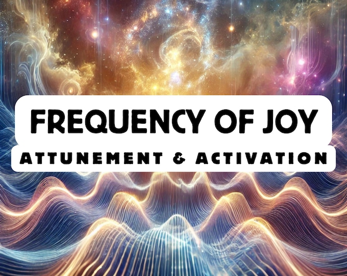Frequency of Joy Attunement & activation, Spiritual Awakening ,Spiritual Attunement, Holy Attunement, Divine Attunement
