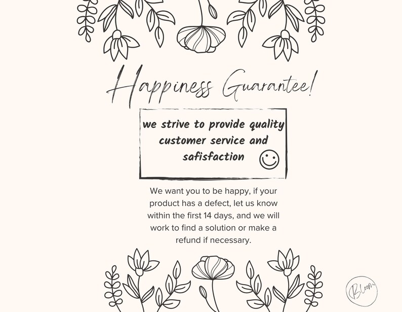 May include: Cream-colored card with the text "Happiness Guarantee!" and floral illustrations. The text promises quality customer service and satisfaction. A small box contains the text "we strive to provide quality customer service and satisfaction."