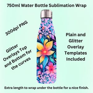 May include: A sublimation wrap for a 750ml water bottle featuring a colorful floral design with glitter overlays. The design includes a large yellow flower with blue and pink accents. The wrap is 300dpi and includes plain and glitter overlay templates.