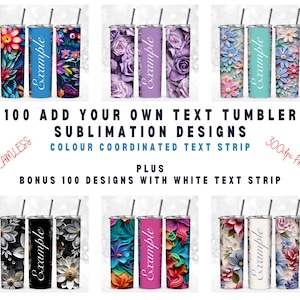 May include: 100 sublimation designs for tumblers with colour coordinated text strips.  The designs feature various floral patterns in different colours.  The text "Example" is displayed on the tumblers.  Bonus 100 designs with white text strips.