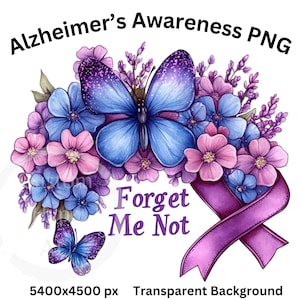 Alzheimer&#39;s Awareness &quot;Forget Me Not&quot; PNG - Sublimation and Print - 300dpi - Forget Me Not Sublimation Design, Alzheimer&#39;s Disease Warrior