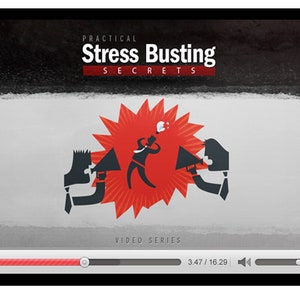 May include: A red and white illustration of a person being overwhelmed by two megaphones. The text "PRACTICAL Stress Busting SECRETS VIDEO SERIES" is above the illustration.