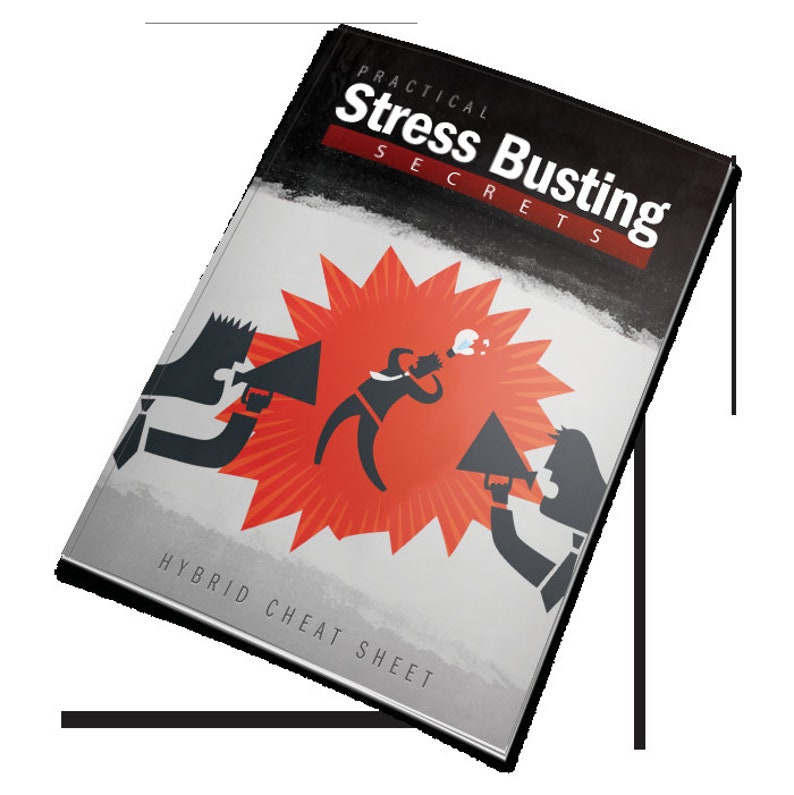May include: A red and white illustrated guide titled "Practical Stress Busting Secrets" with a hybrid cheat sheet subtitle. The cover features a cartoon illustration of three people with megaphones, one of whom is yelling into a light bulb.