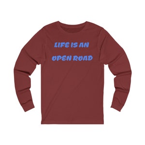 Unisex Jersey Long Sleeve Tee Life Is An Open Road