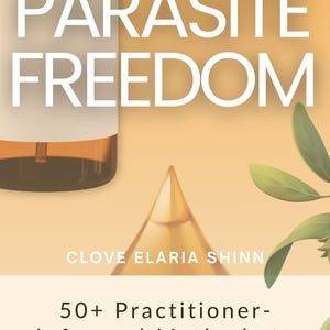 May include: Book cover with the title "PARASITE FREEDOM" in large white letters. The author's name, CLOVE ELARIA SHINN, is below the title. The cover also includes text about methods to cleanse parasites.