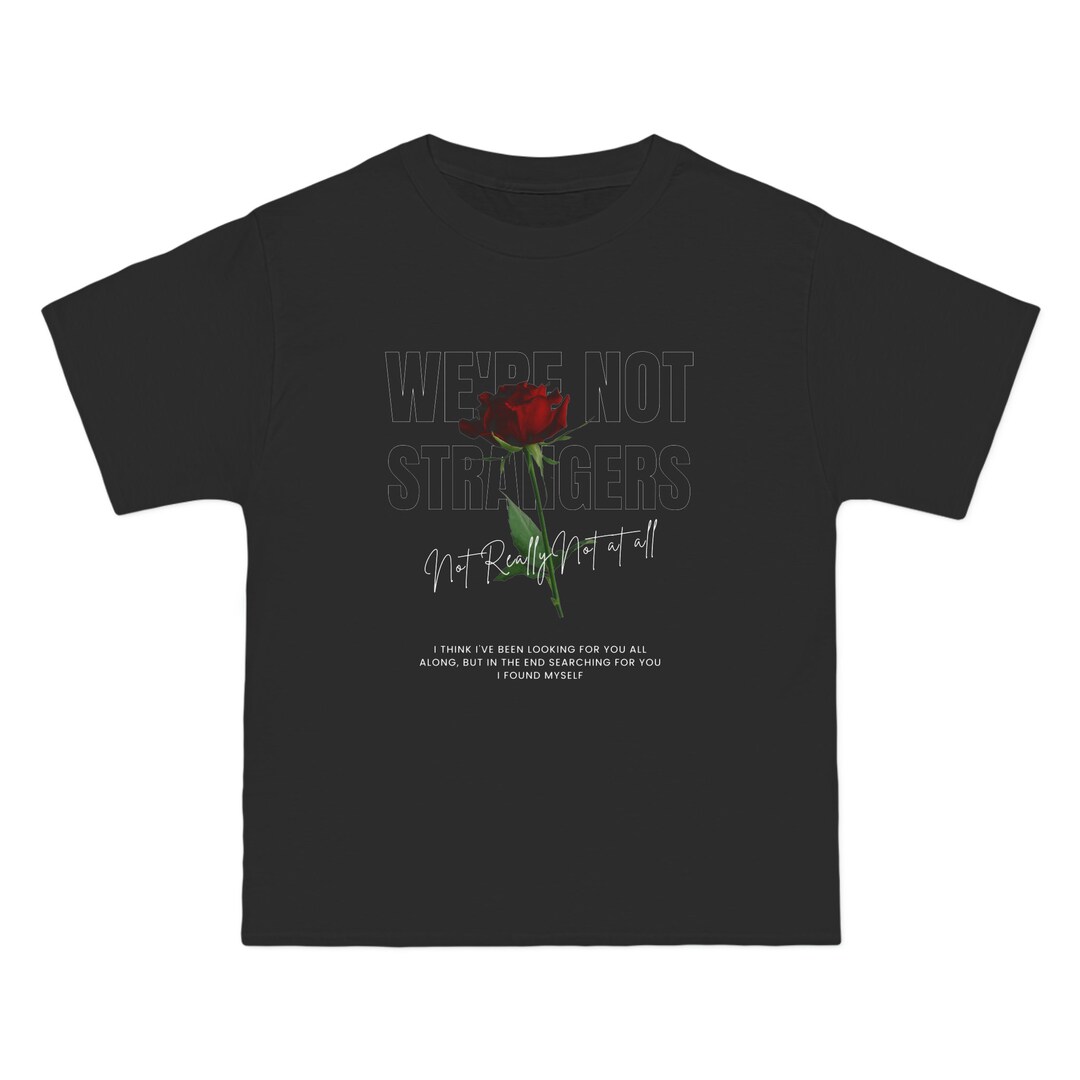 We're Not Really Strangers T Shirt, Romantic Shirts, Soulmate Shirts ...