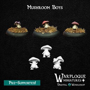 May include: Three painted mushroom figurines on round black bases with textured ground, and three unpainted white mushroom figurines. The text reads Mushroom Boys, Pre-Supported, and Warploque Miniatures Digital Workshop.