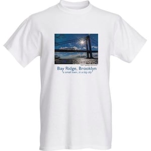 Bay Ridge Brooklyn New York Custom Photo Tshirt “A small town in a big city”.