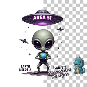 Alien Clipart PNG, Funny Area 51 UFO Design, Earth Needs a Plan Sublimation File, Cute Extraterrestrial Digital Art for Conspiracy Lovers