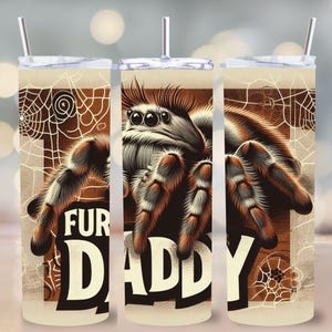 Fur Daddy Tumbler Wrap PNG, 20 oz Skinny Tumbler Sublimation, Tarantula Lover Gift, Spider Pet Owner Wrap, Arachnid Digital Download