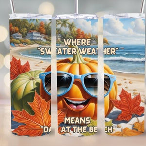 Automne gobelet Wrap citrouille pull météo sur la plage 20 oz Skinny Sublimation Design droit fuselé PNG Téléchargement instantané automne 9,3 x 8,2 po