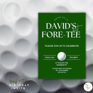 Puede incluir: Una invitaci&oacute;n verde con tem&aacute;tica de golf con texto blanco que dice "David's Fore-Tee" y "Please join us to celebrate!" Se incluye un gr&aacute;fico de pelota de golf. La invitaci&oacute;n tambi&eacute;n dice "golf 40th birthday invite."