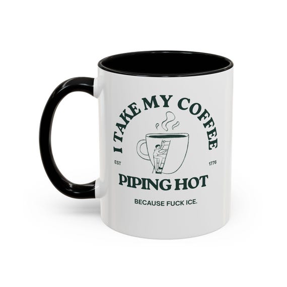 Anti-ICE Political Statement Gift, Coffee Mug -Fuck Ice Cup, Progressive Hot Beverage Mug, Bold Gift for Coffee Lover, Piping Hot Ceramic