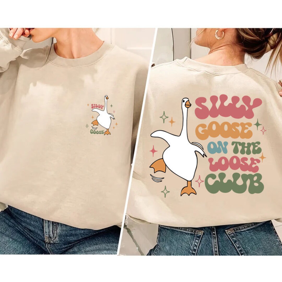 Silly Goose on the Loose Sweatshirt, Goose Crewneck Sweatshirt, Silly