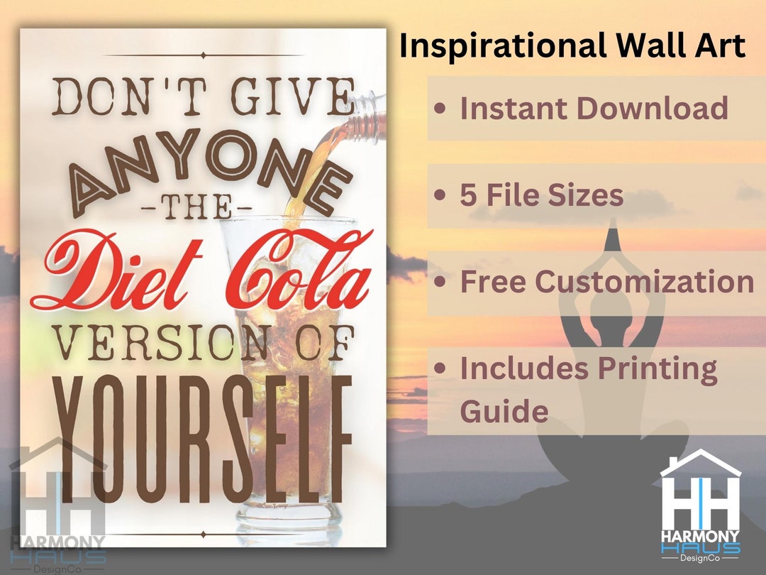 Don't Give Anyone the Diet Cola Version of You, Digital Download,  Motivational Print, Inspirational Art, Workplace Decor, Office Wall Art -  Etsy, image size:1080x810