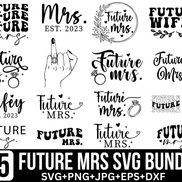 Future Mrs Svg, Bridal Party Svg, Mrs SVG, Future Bride svg, Bride design for shirts, Future Bride Svg, Engagement svg, Instant Download