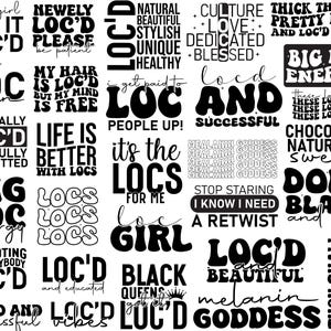 May include: Black and white graphic design with text about locs. The text includes phrases like "Loc'd and Successful", "Big Loc Energy", "Life is Better with Locs", and "Melanin Goddess".