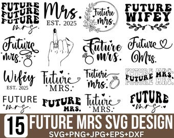 Future Mrs Svg Png Bundle, Future Mrs 2025 Svg, Bridal Party Svg, Mrs Svg, Future Bride Svg, Future Bride Svg, Engagement Svg, For Cricut