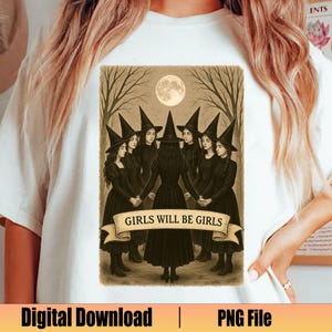 Girls Will Be Girls PNG, Vintage Witch Circle Png, Gothic Halloween Png, Halloween Women Png, Witchy Vibes Png, Funny Witch Png, Witch Shirt
