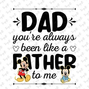 Papa, je bent altijd als een vader voor mij geweest Svg, Vaderdag Svg, Papa Dag Svg, Vacay Mode Svg, Magisch Koninkrijk Svg, Familieuitje, Vriend Squad