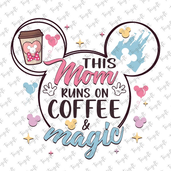 This Mom Runs On Coffee and Magic Png, Mouse Head Png, Mother's Day Png, Retro Mama Coffee Png, Mouse Mom, Mama Life, Gift for Mom