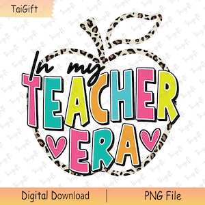 In My Teacher Era Png, Back To School Png, Teacher Appreciation Png, Teacher Life Png, Teacher Shirt, School Vibes Png, Sublimation Design