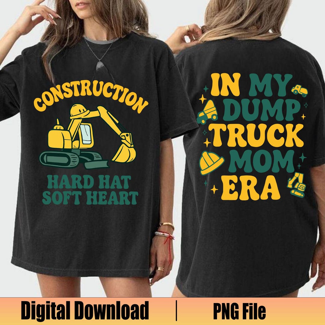 In My Dump Truck Mom Era Png, Boy Mom Construction Png, Mother's Day ...