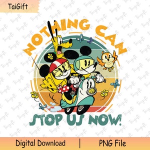 Nothing Can Stop Us Now Png, Runaway Railway Png, Mouse and Friends, Friend Trip Png, Family Vacation Png, Runaway Railway Tee, Vacay Mode