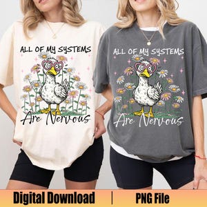 All Of My Systems Are Nervous PNG, Cute Anxiety Png, Funny Mental Health Png, Silly Goose Png, Anxious Goose Png, Attitude Adult Humor Png