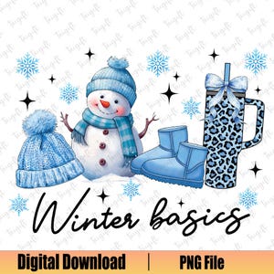 May include: A digital illustration featuring winter essentials. A snowman with a blue hat and scarf, a matching beanie, blue boots, and a tumbler with a blue leopard print. The text "Winter basics" is also included.