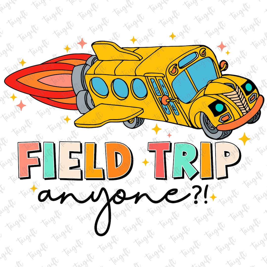 Field Trip Anyone Svg, School Bus Svg, Back to School Svg, First Day of