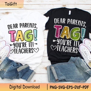 Cari genitori, taggate! You’re It Teacher Svg, Back To School Svg, Funny Teacher Svg, maglietta per insegnante Svg, School Life Svg, maglietta per insegnanti