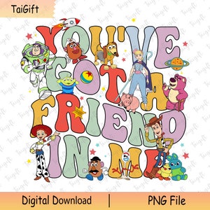 You've Got A Friend In Me Png, Cowboy and Friends Png, Friendship Png, Toy and Friends, Family Vacation Png, Family Trip Png, Best Day Ever